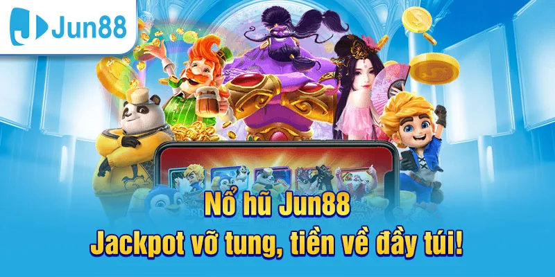 Nổ hũ Jun88 mang đến khuyến mãi hấp dẫn